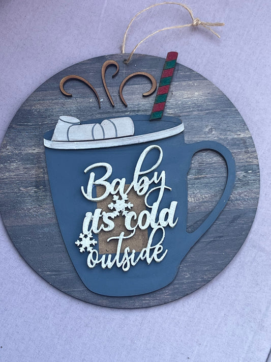 Baby It’s Cold Outside Hanging Plaque